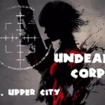 Undead Corps – CH2. Upper City