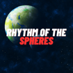 Rhythm of the Spheres